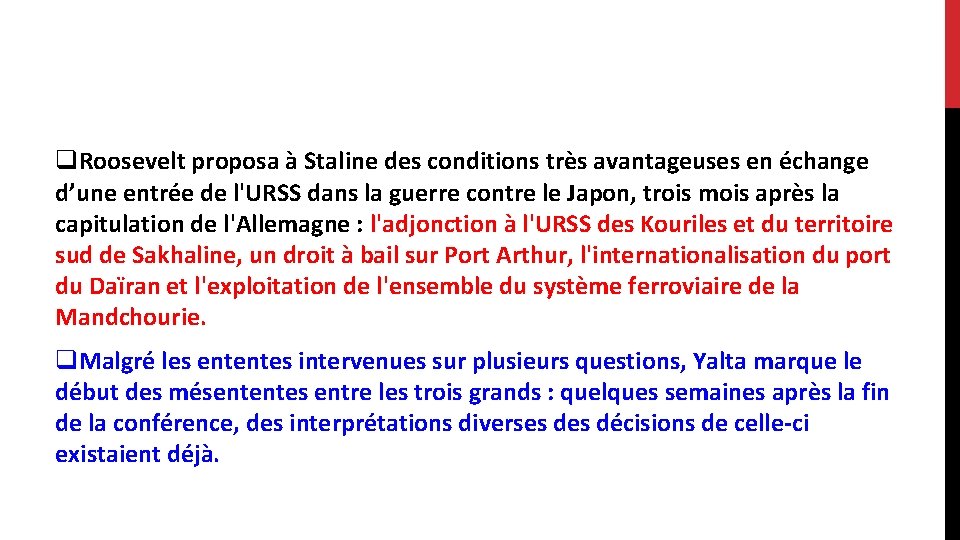 q. Roosevelt proposa à Staline des conditions très avantageuses en échange d’une entrée de