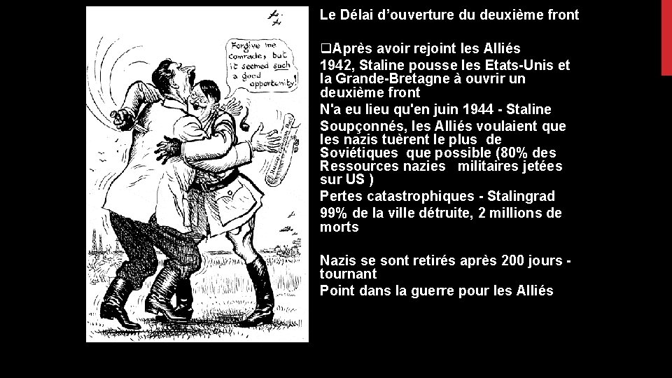 Le Délai d’ouverture du deuxième front q. Après avoir rejoint les Alliés 1942, Staline