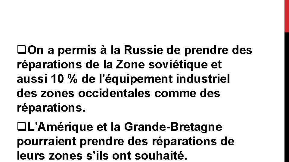 q. On a permis à la Russie de prendre des réparations de la Zone