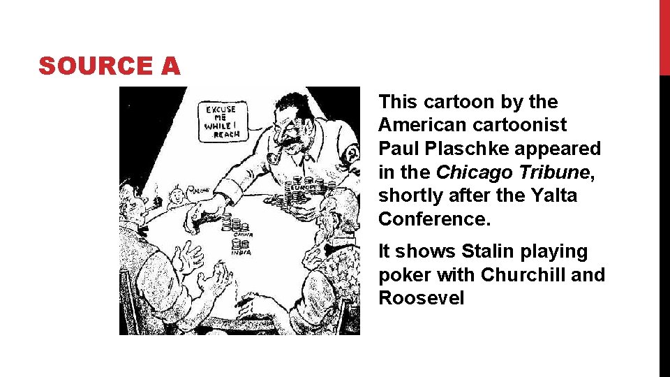 SOURCE A This cartoon by the American cartoonist Paul Plaschke appeared in the Chicago
