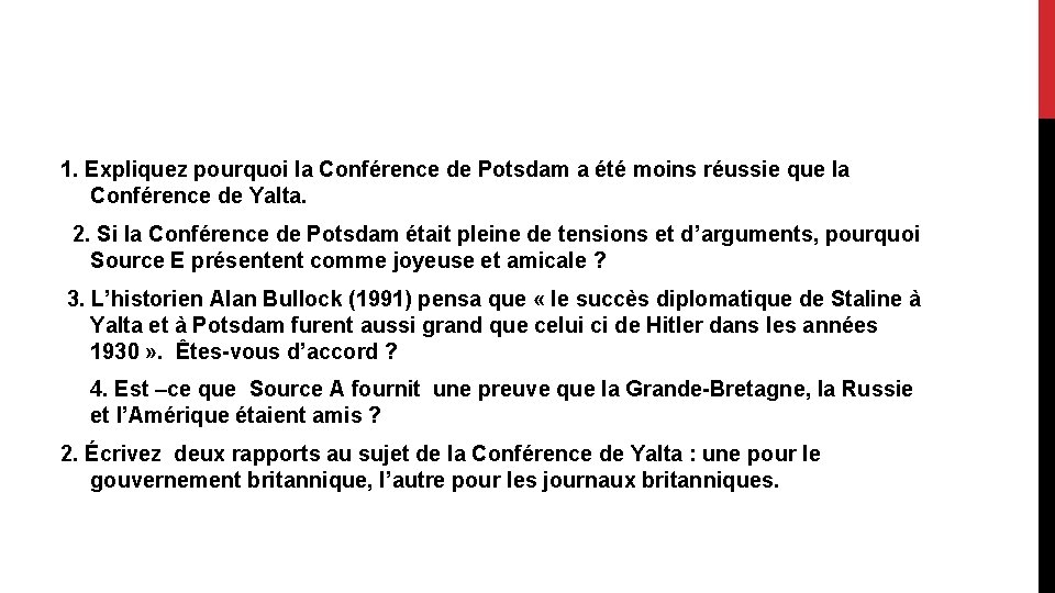 1. Expliquez pourquoi la Conférence de Potsdam a été moins réussie que la Conférence