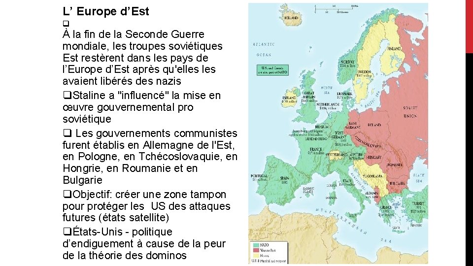 L’ Europe d’Est q À la fin de la Seconde Guerre mondiale, les troupes