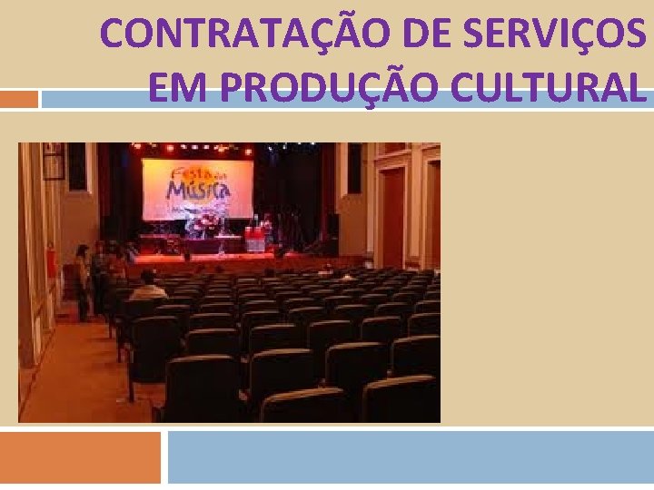 CONTRATAÇÃO DE SERVIÇOS EM PRODUÇÃO CULTURAL 