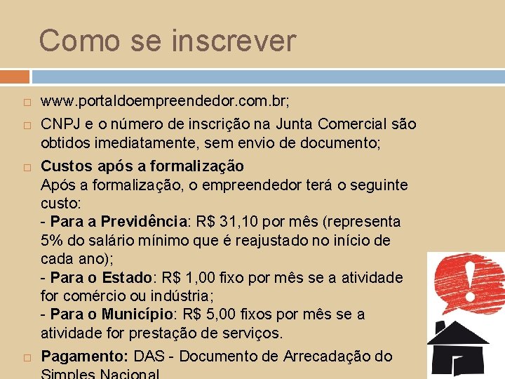 Como se inscrever www. portaldoempreendedor. com. br; CNPJ e o número de inscrição na