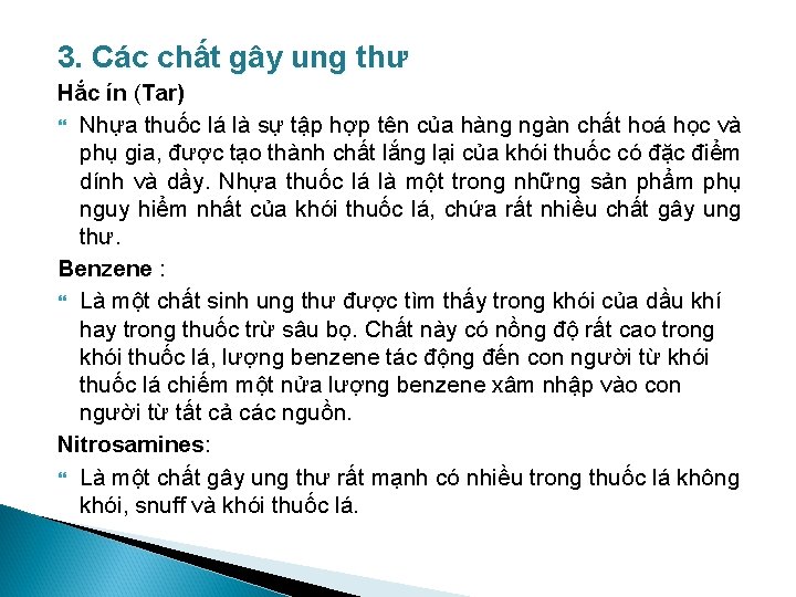 3. Các chất gây ung thư Hắc ín (Tar) Nhựa thuốc lá là sự