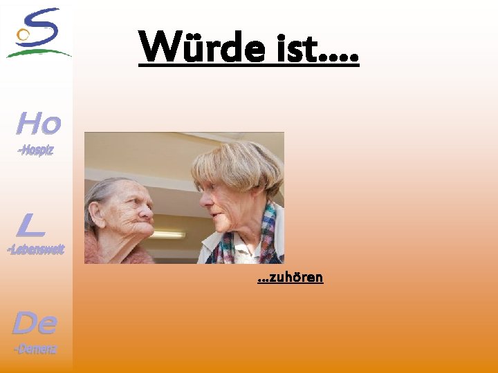 Würde ist…. …zuhören 