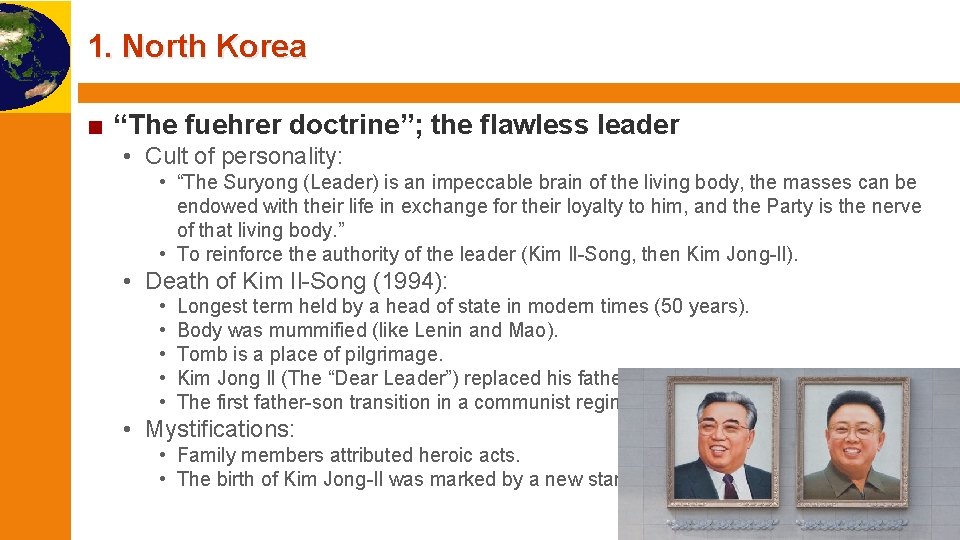 1. North Korea ■ “The fuehrer doctrine”; the flawless leader • Cult of personality: