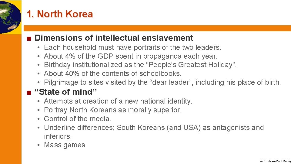 1. North Korea ■ Dimensions of intellectual enslavement • • • Each household must