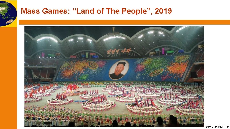 Mass Games: “Land of The People”, 2019 © Dr. Jean-Paul Rodrig 