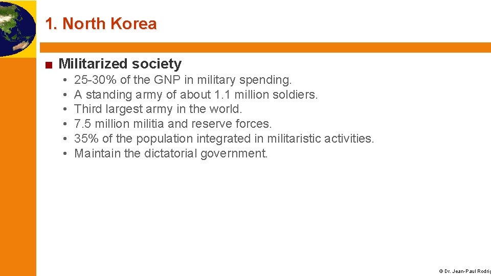 1. North Korea ■ Militarized society • • • 25 -30% of the GNP