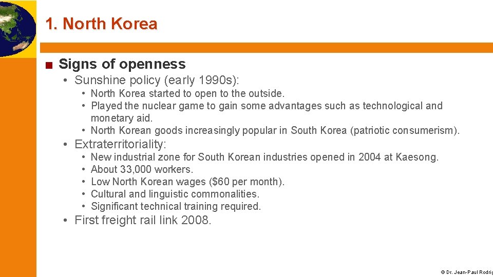 1. North Korea ■ Signs of openness • Sunshine policy (early 1990 s): •