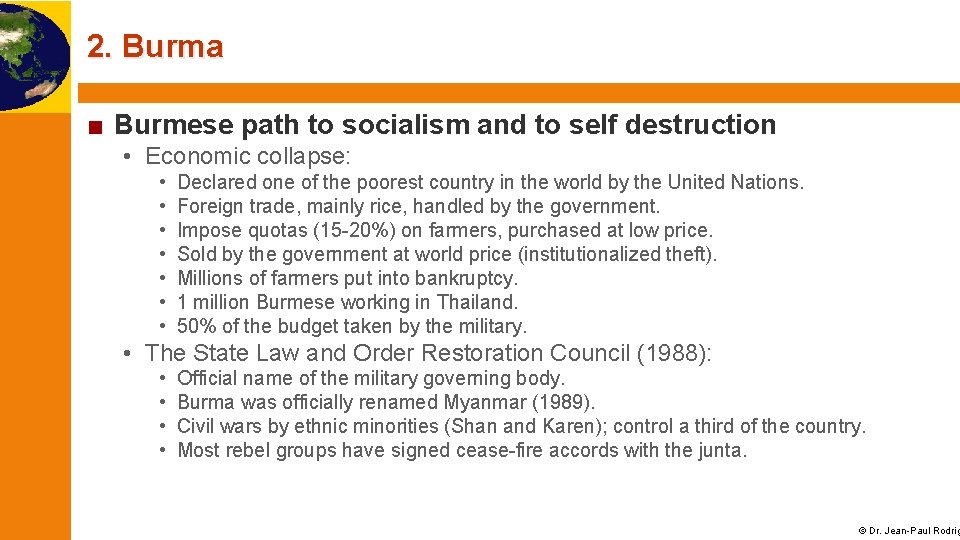 2. Burma ■ Burmese path to socialism and to self destruction • Economic collapse: