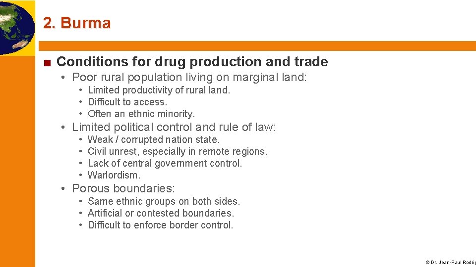 2. Burma ■ Conditions for drug production and trade • Poor rural population living