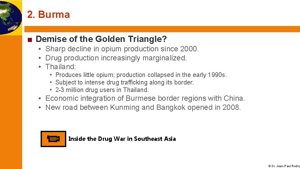 2. Burma ■ Demise of the Golden Triangle? • Sharp decline in opium production