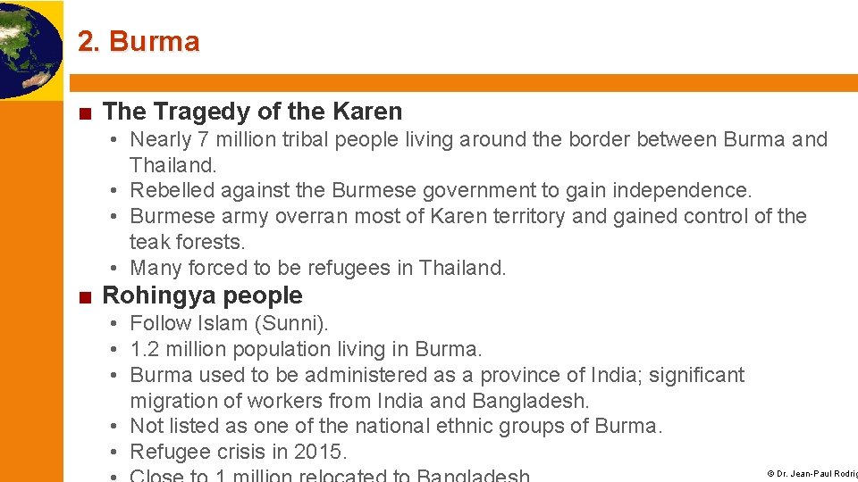2. Burma ■ The Tragedy of the Karen • Nearly 7 million tribal people