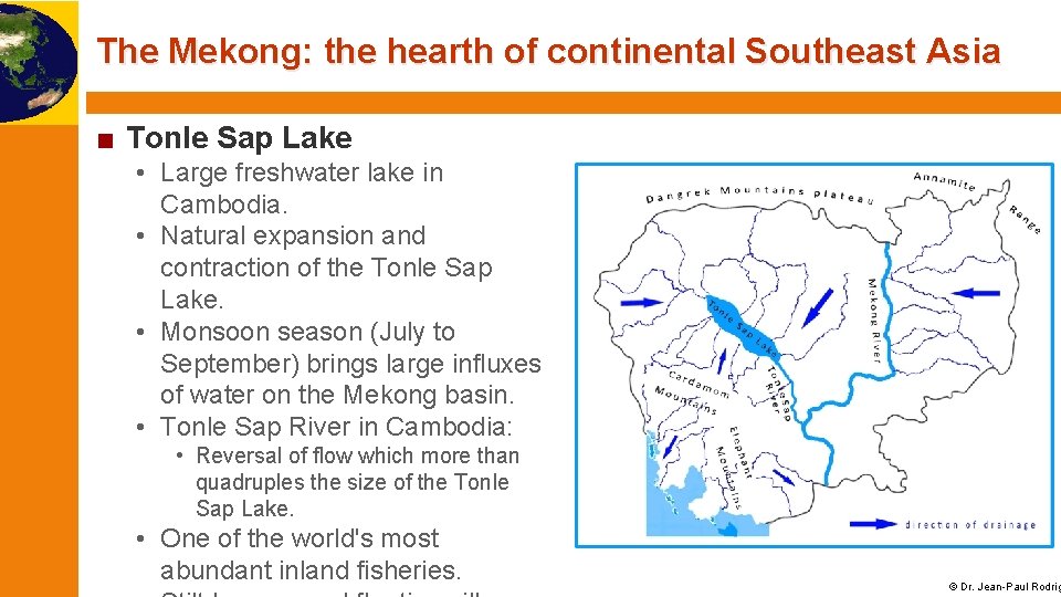 The Mekong: the hearth of continental Southeast Asia ■ Tonle Sap Lake • Large