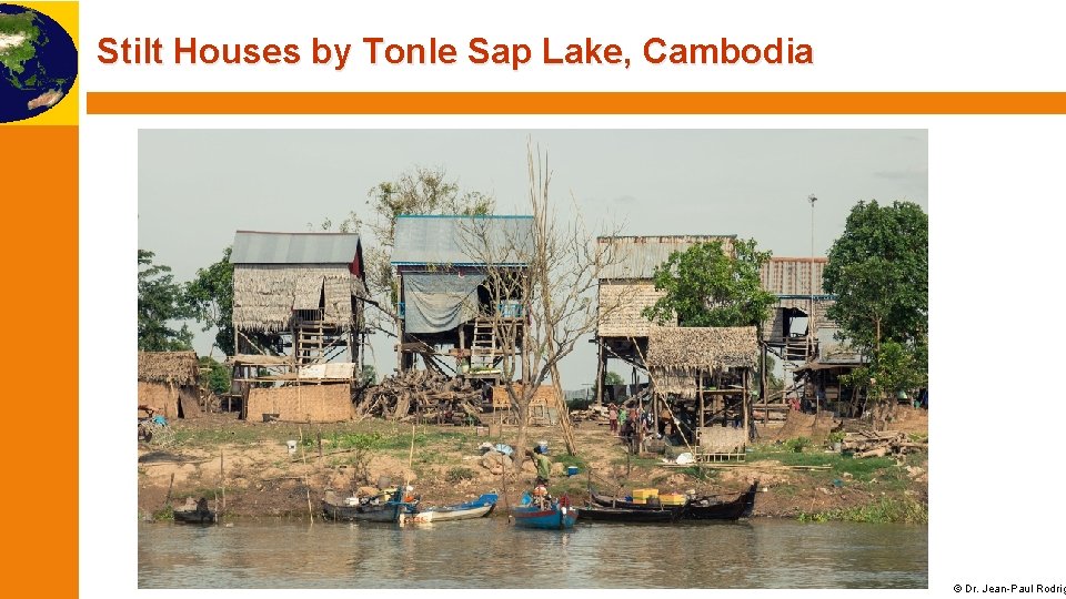Stilt Houses by Tonle Sap Lake, Cambodia © Dr. Jean-Paul Rodrig 