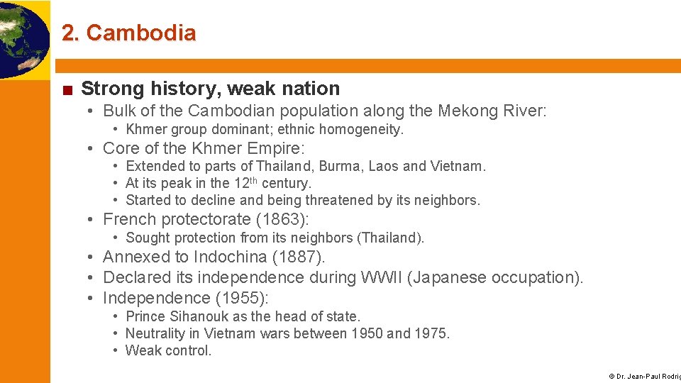 2. Cambodia ■ Strong history, weak nation • Bulk of the Cambodian population along