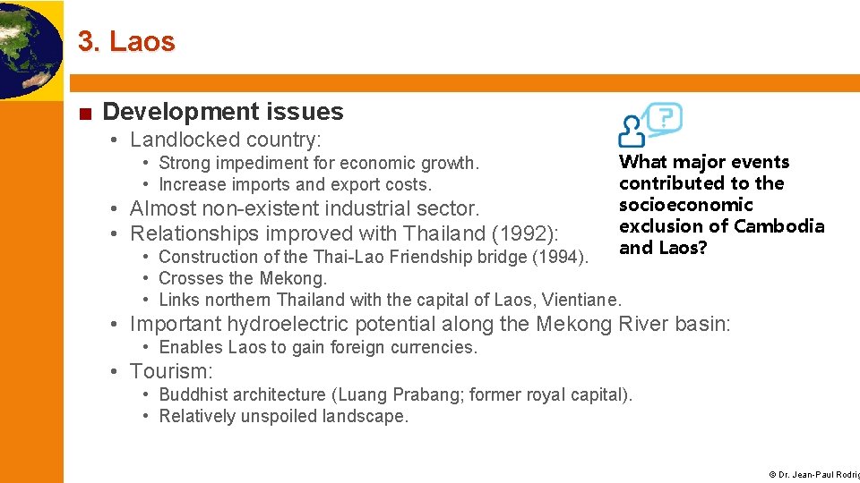 3. Laos ■ Development issues • Landlocked country: • Strong impediment for economic growth.