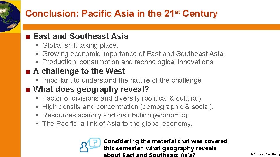 Conclusion: Pacific Asia in the 21 st Century ■ East and Southeast Asia •