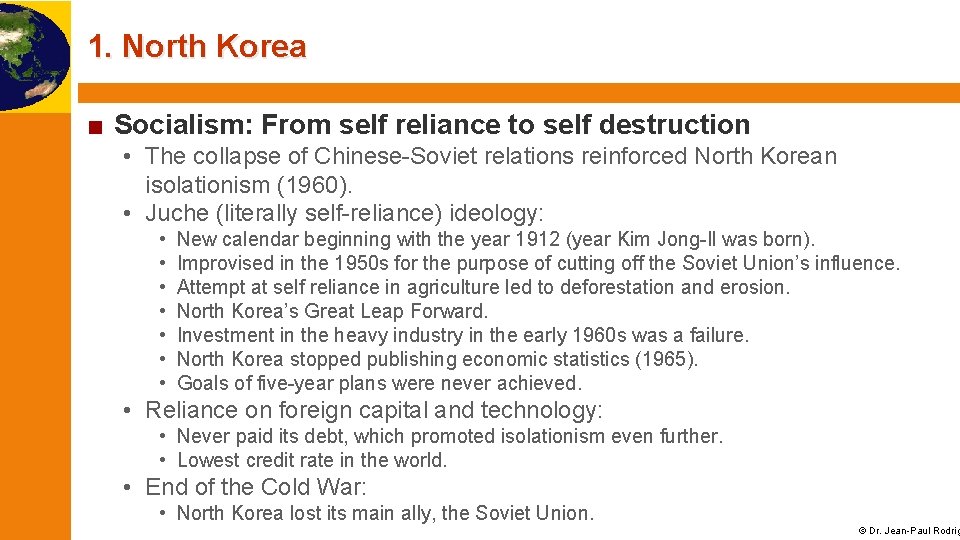 1. North Korea ■ Socialism: From self reliance to self destruction • The collapse