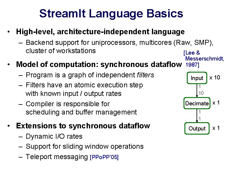 Stream. It Language Basics • High-level, architecture-independent language – Backend support for uniprocessors, multicores