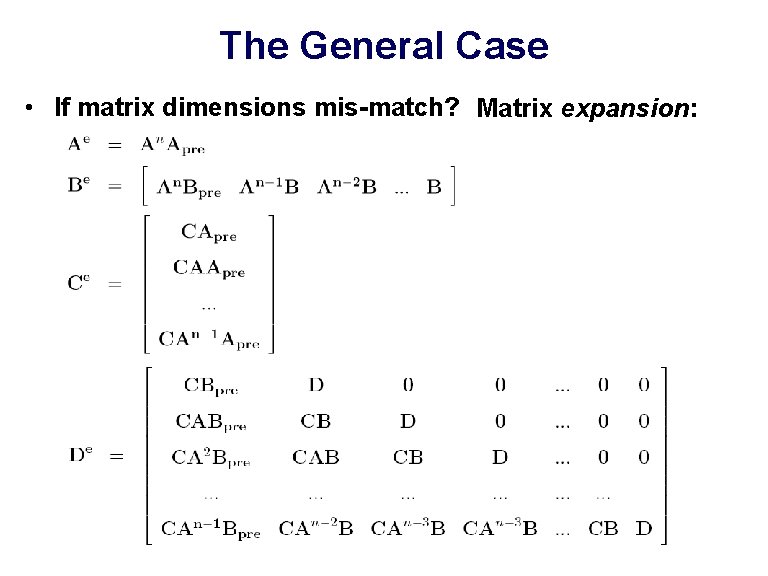 The General Case • If matrix dimensions mis-match? Matrix expansion: Original U E [D]