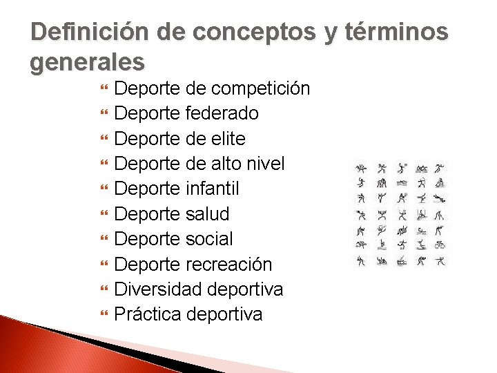 Definición de conceptos y términos generales Deporte de competición Deporte federado Deporte de elite