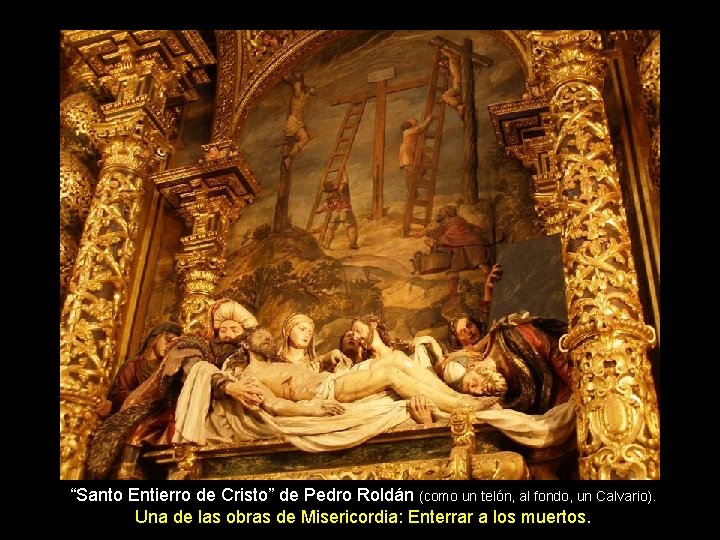 “Santo Entierro de Cristo” de Pedro Roldán (como un telón, al fondo, un Calvario).