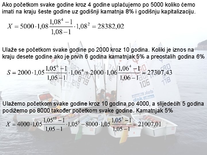 Ako početkom svake godine kroz 4 godine uplaćujemo po 5000 koliko ćemo imati na