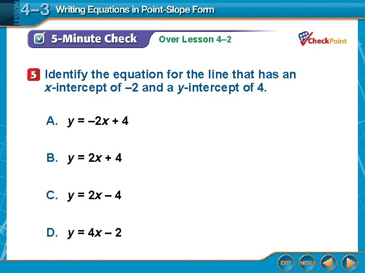 Over Lesson 4– 2 Identify the equation for the line that has an x-intercept