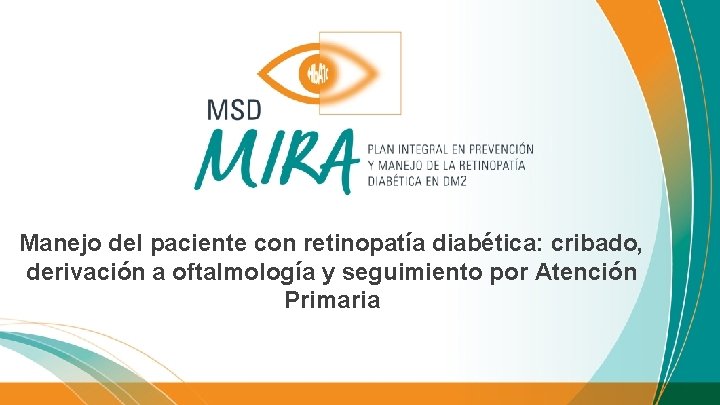 Manejo del paciente con retinopatía diabética: cribado, derivación a oftalmología y seguimiento por Atención