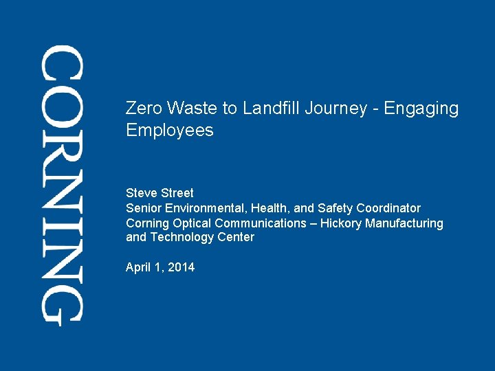 Zero Waste to Landfill Journey - Engaging Employees Steve Street Senior Environmental, Health, and