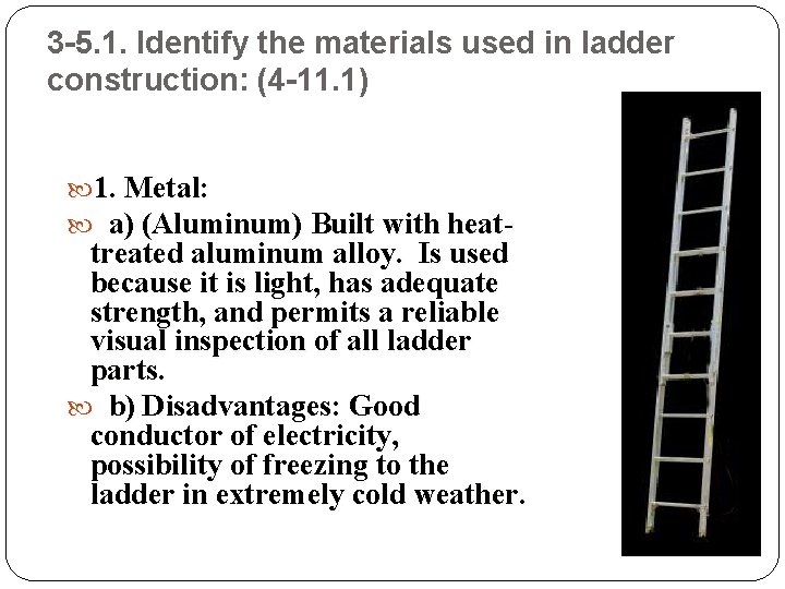 3 -5. 1. Identify the materials used in ladder construction: (4 -11. 1) 1.