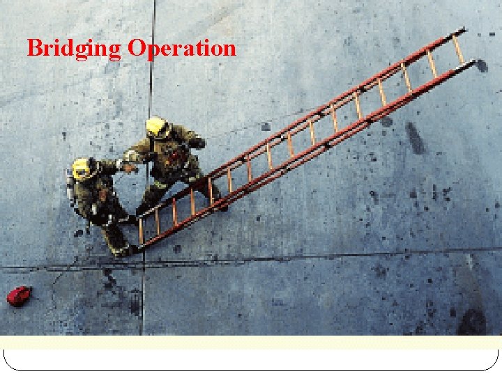 Bridging Operation 