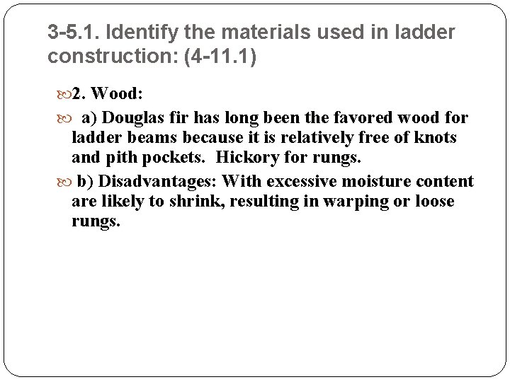 3 -5. 1. Identify the materials used in ladder construction: (4 -11. 1) 2.