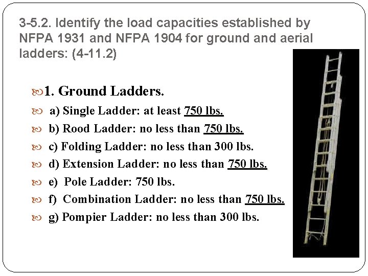 3 -5. 2. Identify the load capacities established by NFPA 1931 and NFPA 1904