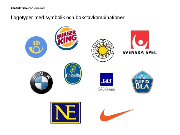 Grafisk form Ann Lundqvist Logotyper med symbolik och bokstavkombinationer 