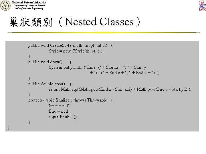 National Taiwan University Department of Computer Science and Information Engineering 巢狀類別（Nested Classes） public void