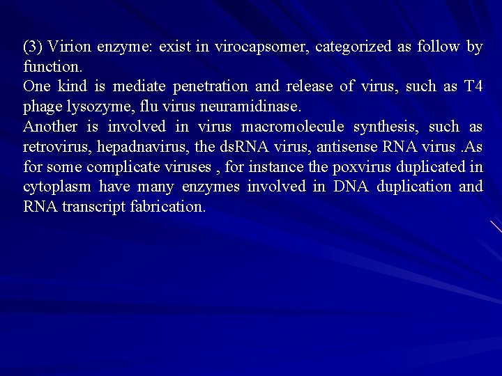 (3) Virion enzyme: exist in virocapsomer, categorized as follow by function. One kind is