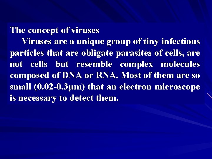 The concept of viruses Viruses are a unique group of tiny infectious particles that
