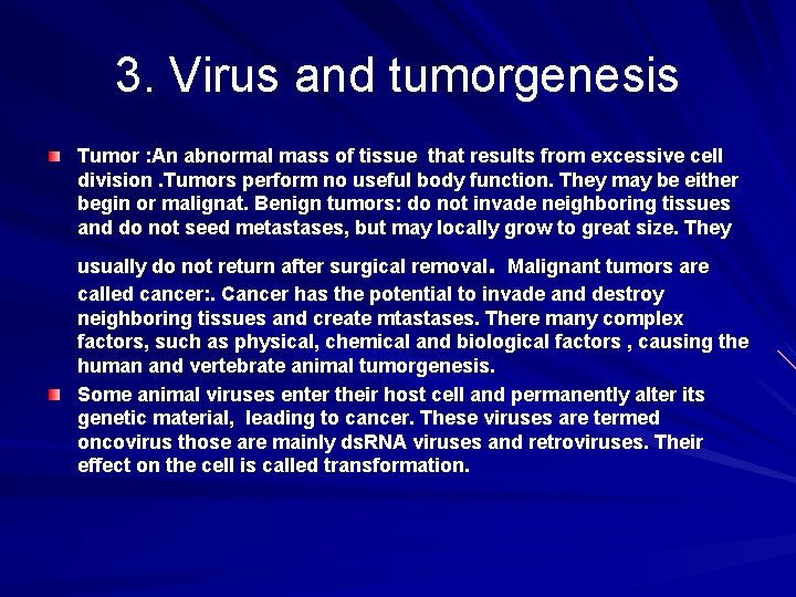3. Virus and tumorgenesis Tumor : An abnormal mass of tissue that results from