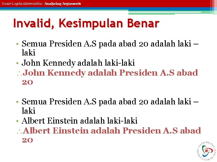 Dasar Logika Matematika - Analyzing Arguments Invalid, Kesimpulan Benar • Semua Presiden A. S