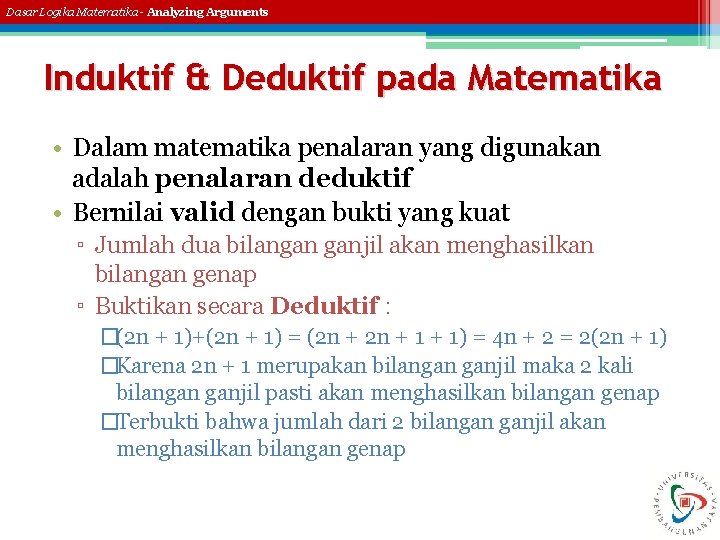 Dasar Logika Matematika - Analyzing Arguments Induktif & Deduktif pada Matematika • Dalam matematika