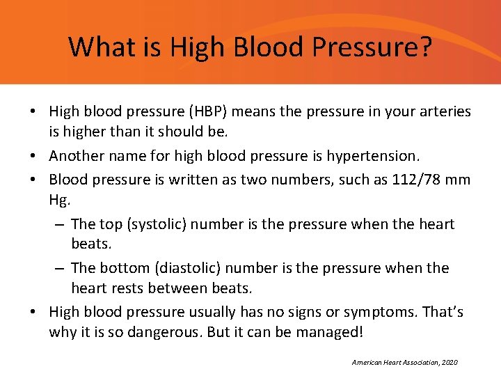 What is High Blood Pressure? • High blood pressure (HBP) means the pressure in