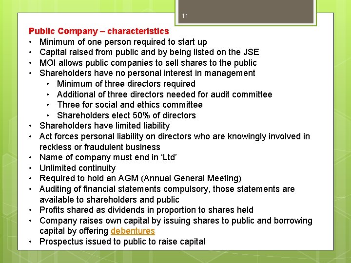 11 Public Company – characteristics • Minimum of one person required to start up