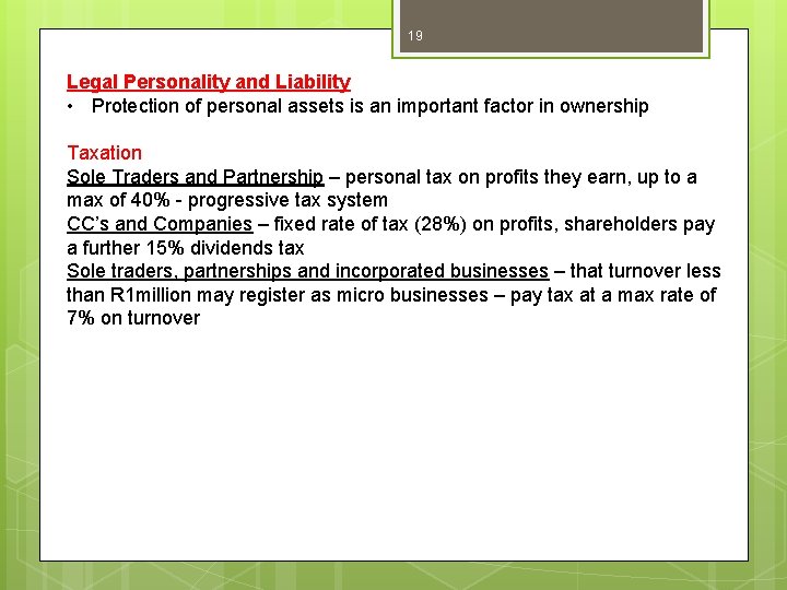 19 Legal Personality and Liability • Protection of personal assets is an important factor