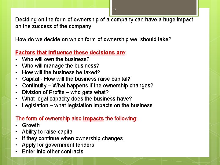 2 Deciding on the form of ownership of a company can have a huge