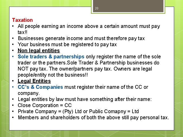 20 Taxation • All people earning an income above a certain amount must pay