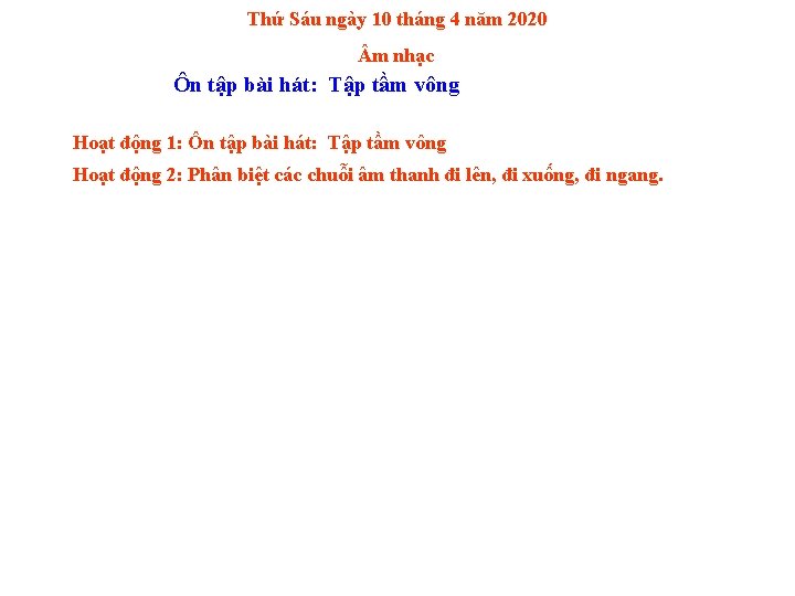 Thứ Sáu ngày 10 tháng 4 năm 2020 m nhạc Ôn tập bài hát: